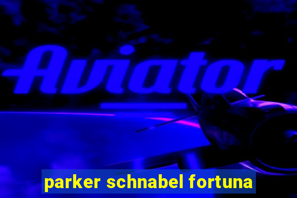 parker schnabel fortuna